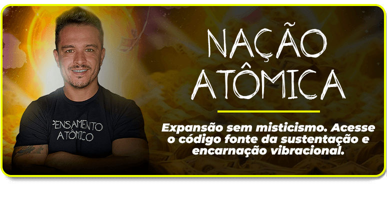 Comunidade Nação Atômica Andre Rocco Pardi, expansão da consciência, transformação pessoal, autoconhecimento, riqueza, manifestação, lei da atração, reprogramação mental